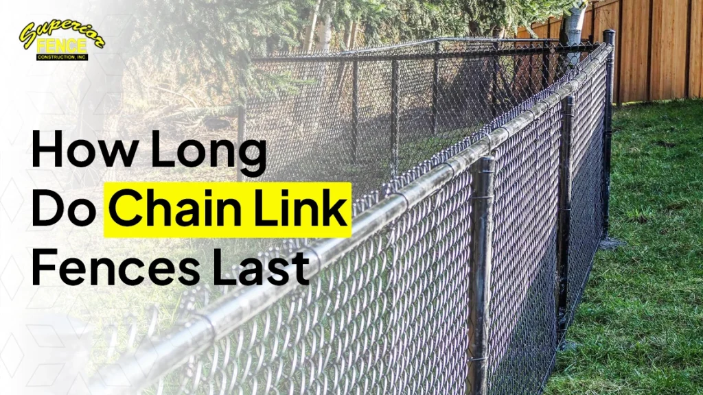 How Long Do Chain Link Fences Last