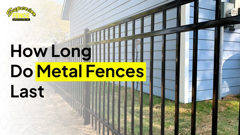 How Long Do Metal Fences Last