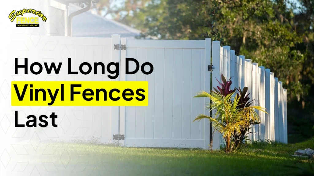 How Long Do Vinyl Fences Last