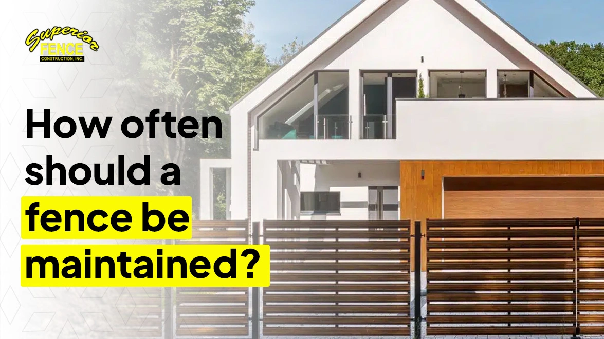 How Often Should a Fence Be Maintained