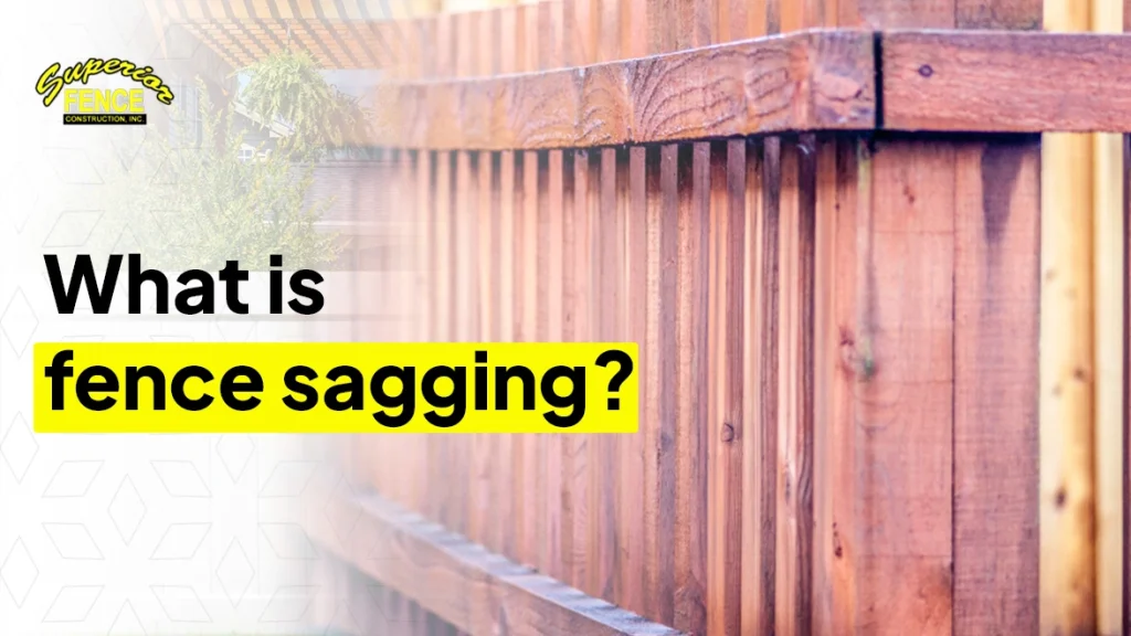 What Is Fence Sagging