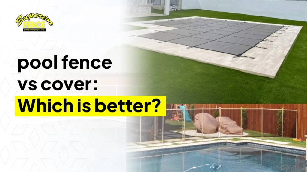 Pool Fence vs Pool Cover