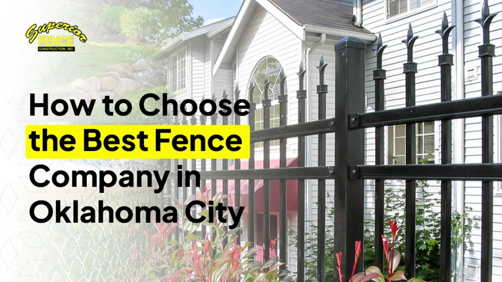 How to Choose the Best Fence Company in Oklahoma City