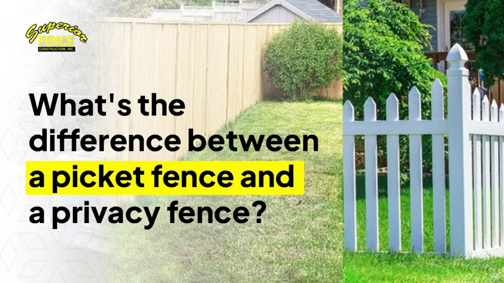 What's the Difference Between a Picket Fence and a Privacy Fence